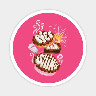 Pies and Shine Pun Print Magnet